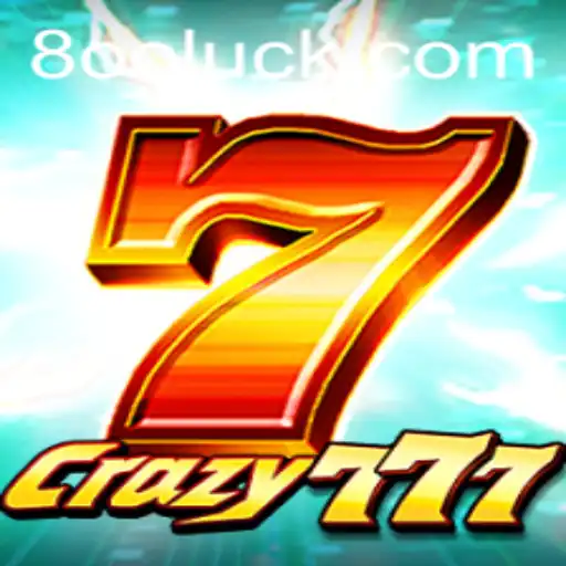 Descubra o Mundo Emocionante de Crazy777 com 800Luck