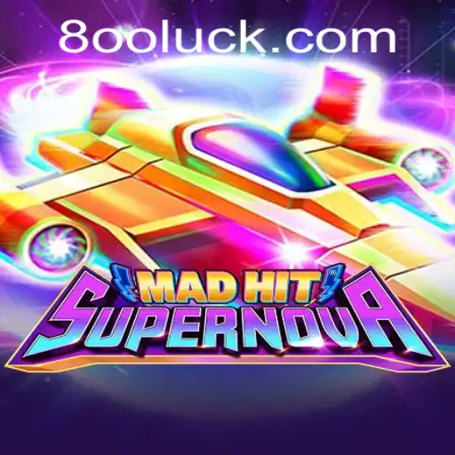MadHitSupernova: Um Novo Universo de Diversão com 800Luck