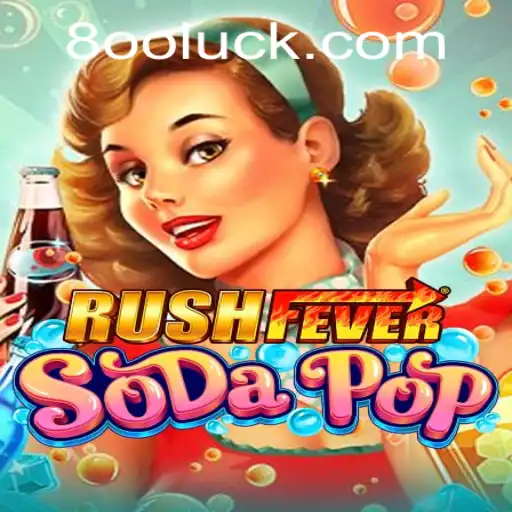 RushFeverSodaPop: Mergulhe na Experiência Efervescente do Jogo com Chave ‘800Luck’